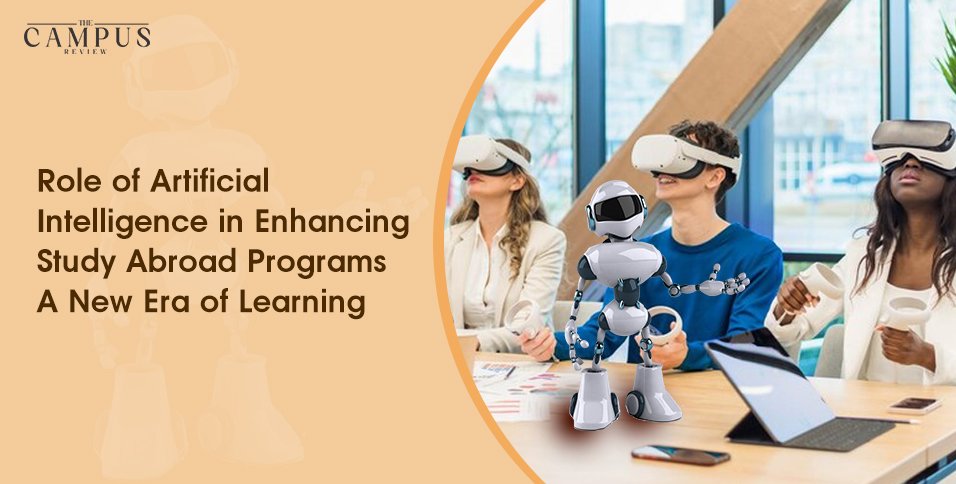 Role of Artificial Intelligence in Enhancing Study Abroad Programs: A New Era of Learning