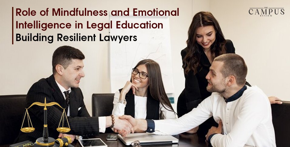 Role of Mindfulness and Emotional Intelligence in Legal Education: Building Resilient Lawyers