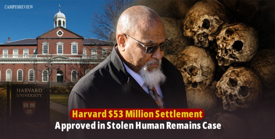 Harvard $53 Million Settlement Approved in Stolen Human Remains Case