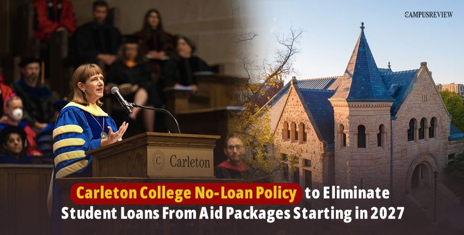 Carleton College No-Loan Policy to Eliminate Student Loans From Aid Packages Starting in 2027