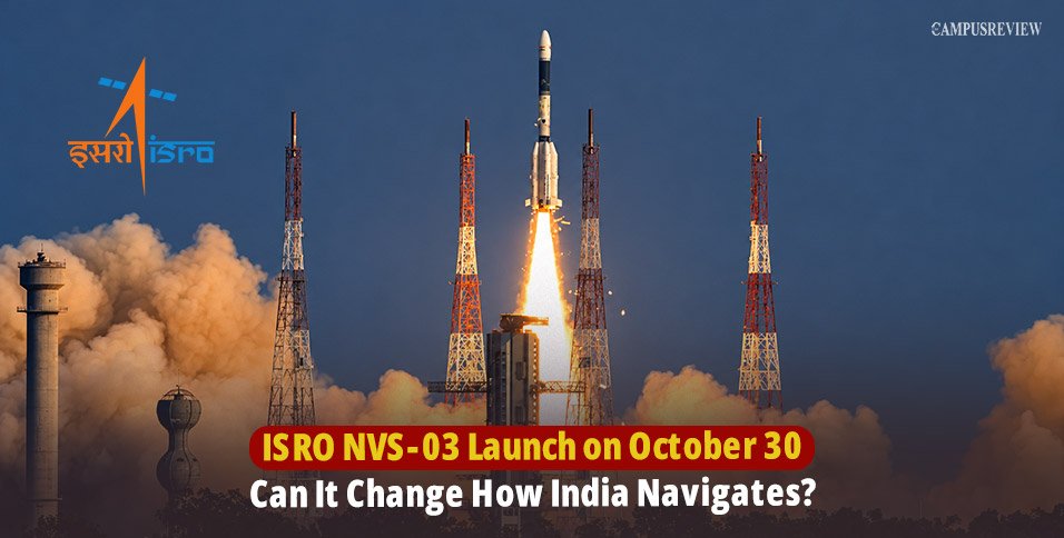 ISRO NVS-03 Launch on October 30: Can It Change How India Navigates?