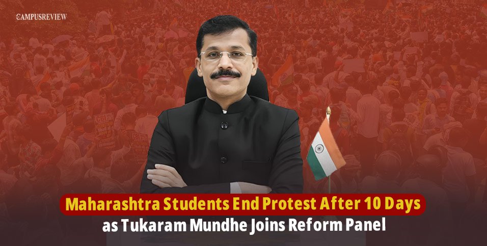 Maharashtra Students End Protest After 10 Days as Tukaram Mundhe Joins Reform Panel